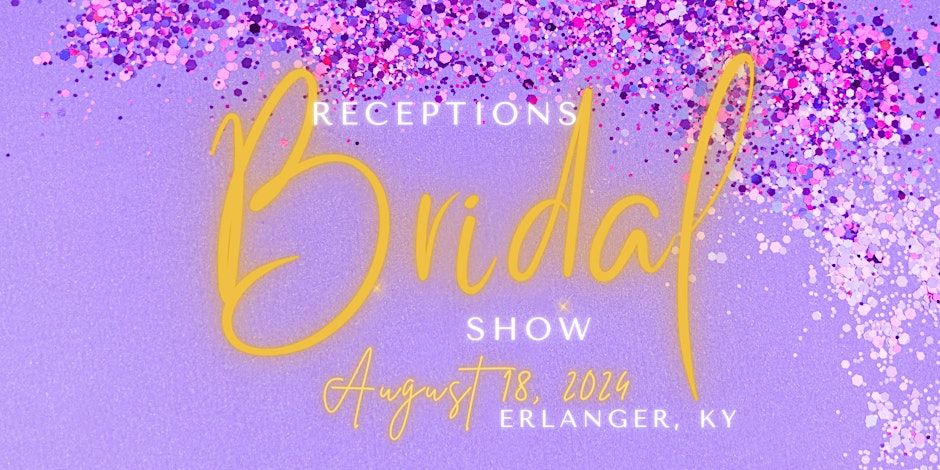 Receptions Erlanger Bridal Show