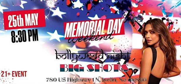Memorial Day Weekend Bollywood Nights At Big Shots In Iselin